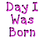 Day I Was Born